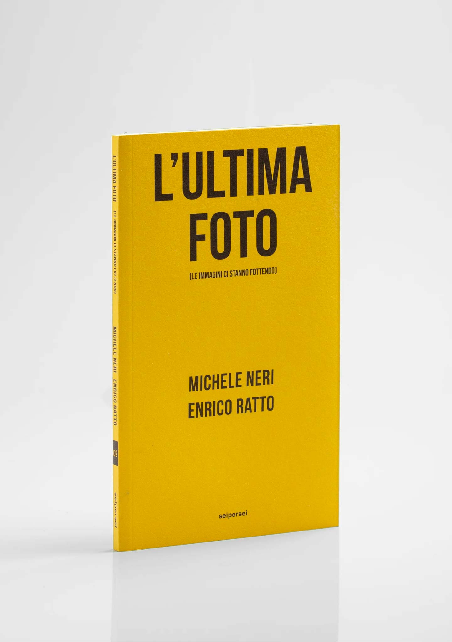 L'ultima foto, Le immagini ci stanno fottendo - Michele Neri & Enrico Ratto